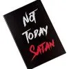 Spirit Halloween Not Today Satan Journal